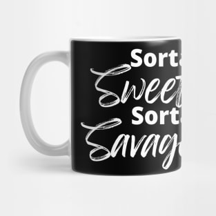 Sorta Sweet Sorta Savage, Funny Sarcastic Quote. Mug